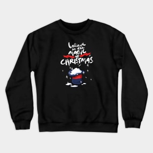 Believe In The Magic Of Christmas Crewneck Sweatshirt